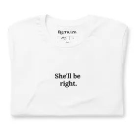 She'll be right Embroidered Unisex T-Shirt